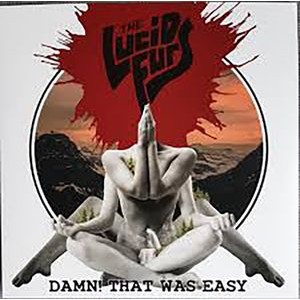 The Lucid Furs - Damn! That Was Easy