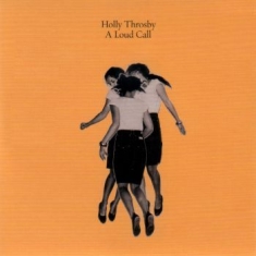 Throsby Holly - A Loud Call