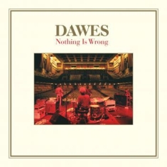 Dawes - Nothing Is Wrong - 10Th Anniversary