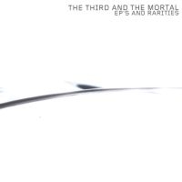 3Rd & The Mortal The - Eps And Rarities