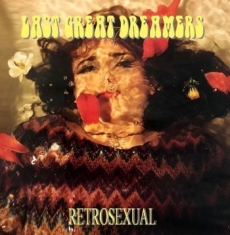 Last Great Dreamers - Retrosexual