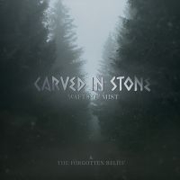 Carved In Stone - Wafts Of Mist & The Forgotten Belie