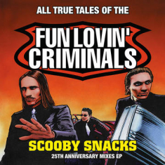 Fun Lovin' Criminals - Scooby Snacks [25th Anniversary Mixed EP] (RSD Exclusive)