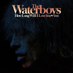 The Waterboys - How Long Will I Love You 2021 (RSD Exclusive)