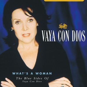 Vaya Con Dios - What's A Woman-The Blue Sides Of