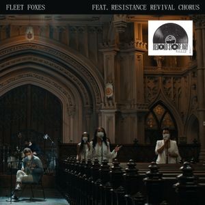 Fleet Foxes Feat. Resistance Revival Cho - Can I Believe You B/W Wading In Waist-Hi
