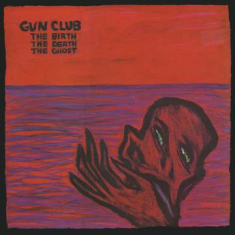 Gun Club - Birth The Death The Ghost (Red Vinyl) (Rsd)