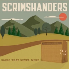 Scrimshanders - Songs That Never Were