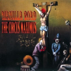 Manilla Road - Circus Maximus The