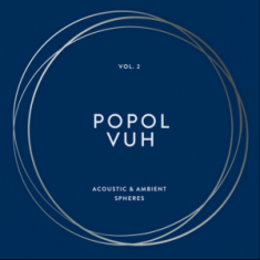 Popol Vuh - Vol. 2  - Acoustic & Ambient S