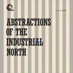 Kirchin Basil - Abstractions Of The Industrial Nort