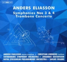 Eliasson Anders - Symphonies Nos 3 & 4 And Trombone C