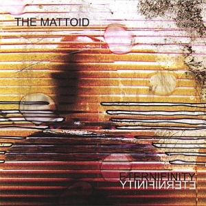 Mattoid The - Eternifinity