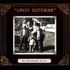 Hutchins Loney - My Tennessee Hills
