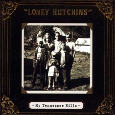 Hutchins Loney - My Tennessee Hills