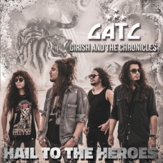 Girish And The Chronicles - Hail To The Heroes