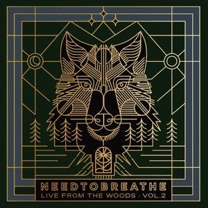 NEEDTOBREATHE - Live From The Woods Vol. 2