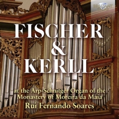 Fischer Johann Kaspar Ferdinand K - Fischer & Kerll: Arp-Schnitger Orga