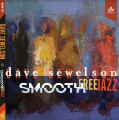Sewelson Dave - Smooth Free Jazz