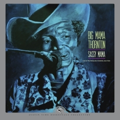 Thornton Big Mama - Sassy Mama - Live At The Rising Sun Cele