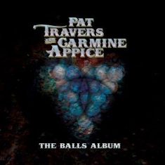 Travers Pat And Appice Carmine - Balls Album
