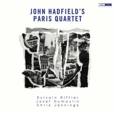 Hadfield John - John Hadfield's Paris Quartet