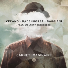 Badenhorst/Baggiani/Celano/ft. Wolfert B - Carnet Imaginaire