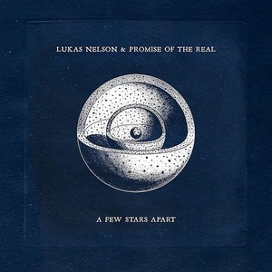 Nelson Lukas & Promise of the Real - A Few Stars Apart