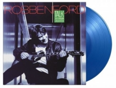 Robben Ford - Talk To Your Daughter (Ltd 180-Gram Translucent Blue Colored Vinyl)
