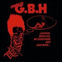 G.B.H. - Leather Bristles No Survivors & Sic