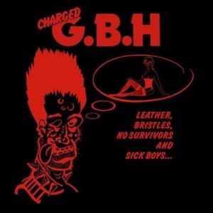 G.B.H. - Leather Bristles No Survivors & Sic
