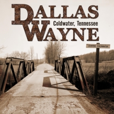 Wayne Dallas - Coldwater Tennessee
