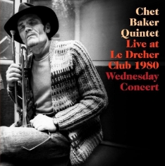 Baker Chet -Quintet- - Live Le Dreher Club 1980