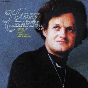 Harry Chapin - Story Of A Life-The Complete Hit Si