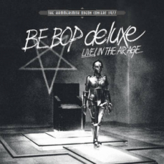 Be Bop Deluxe - Live! In The Air Age: Hammersmith Odeon Concert 1977 (White Vinyl)