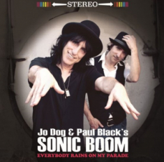 Jo Dog & Paul Blacks Sonic Boom - Everybody Rains On My Parade