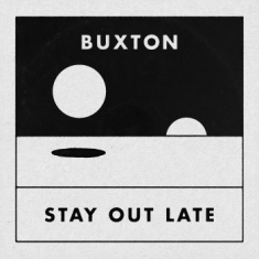 Buxton - Stay Out Late (Colored)