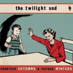 Twilight Sad - 14 Autumns 15 Winters