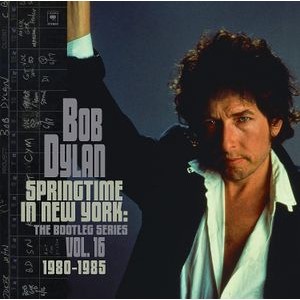 Bob Dylan - Springtime In New York: The Bootleg Series Vol. 16 (1980-1985)