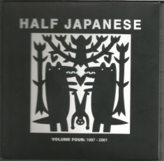 Half Japanese - Volume 4 1997-2001