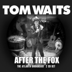 Tom Waits - After The Fox (2 Cd Live Broadcast