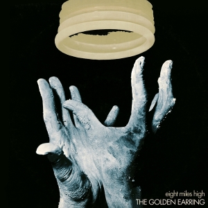 Golden Earring - Eight Miles High (Remastered & Expanded)