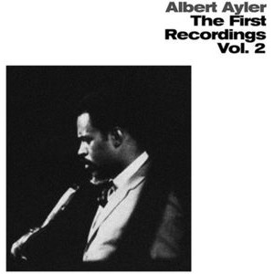 Albert Ayler - First Recordings Vol.2 (Sthlm 1962)