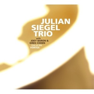 Julian Siegel Trio - Live At The Vortex