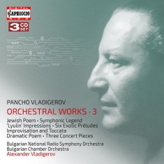 Vladigerov Pancho - Orchestral Works, Vol. 3 (3Cd)