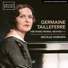 Tailleferre Germaine - Complete Piano Works, Vol. 1