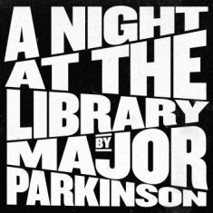 Major Parkinson - A Night At The Library (White)
