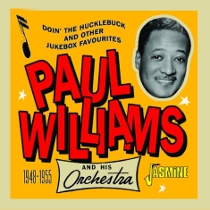 Paul & His Orchestra Williams - Doin' The Hucklebucg And Other Jukebox Favourites 48-55