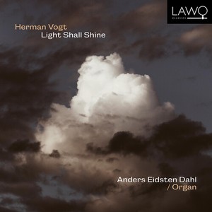 Dahl Anders Eidsten - Herman Vogt: Light Shall Shine