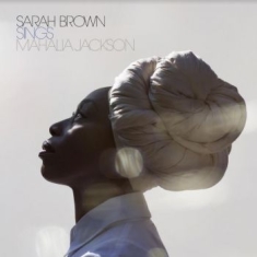 Sarah Brown - Sings Mahalia Jackson